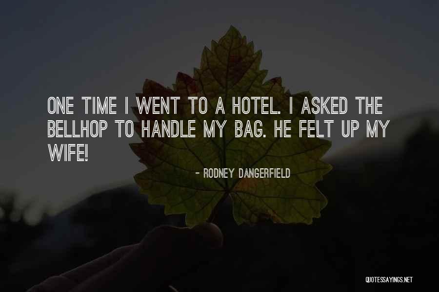 Funny Bag Quotes By Rodney Dangerfield