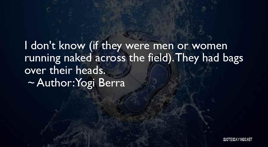 Funny Bags Quotes By Yogi Berra