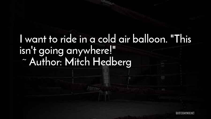 Funny Balloons Quotes By Mitch Hedberg