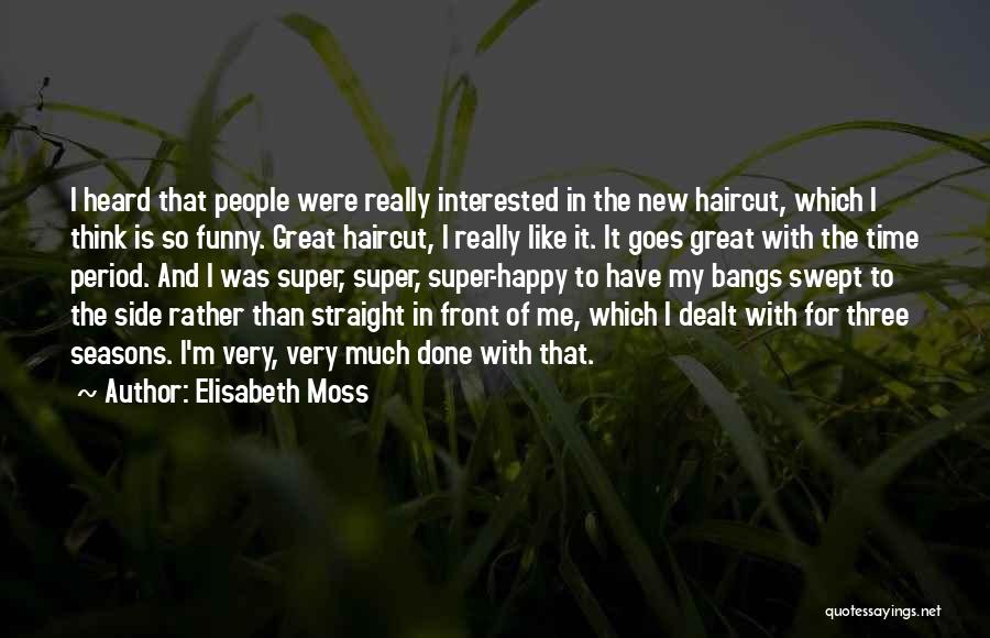 Funny Bangs Quotes By Elisabeth Moss