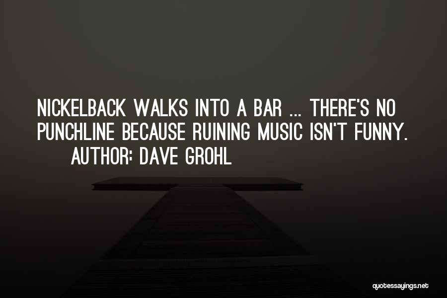 Funny Bar Quotes By Dave Grohl