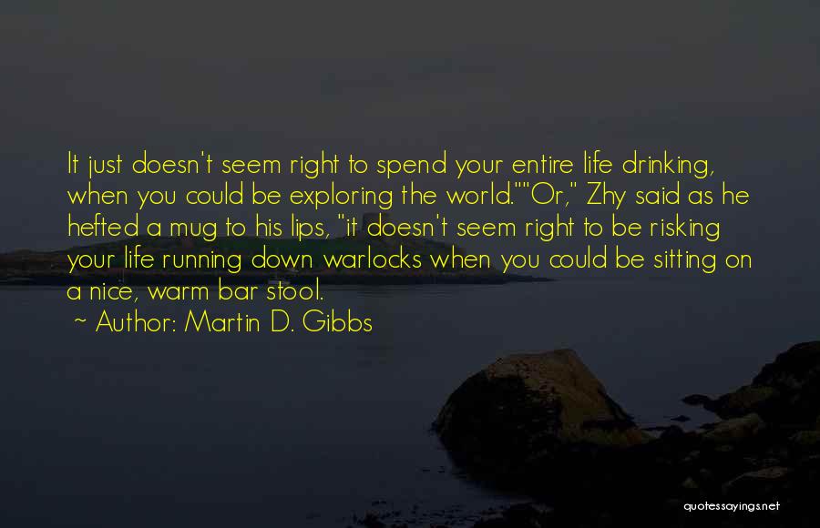 Funny Bar Quotes By Martin D. Gibbs