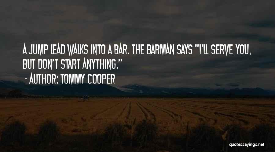 Funny Bar Quotes By Tommy Cooper