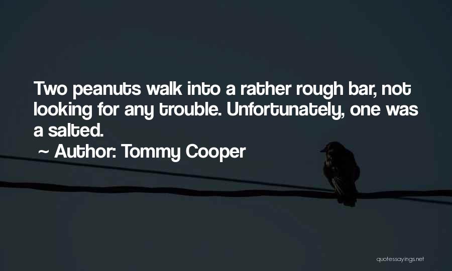 Funny Bar Quotes By Tommy Cooper