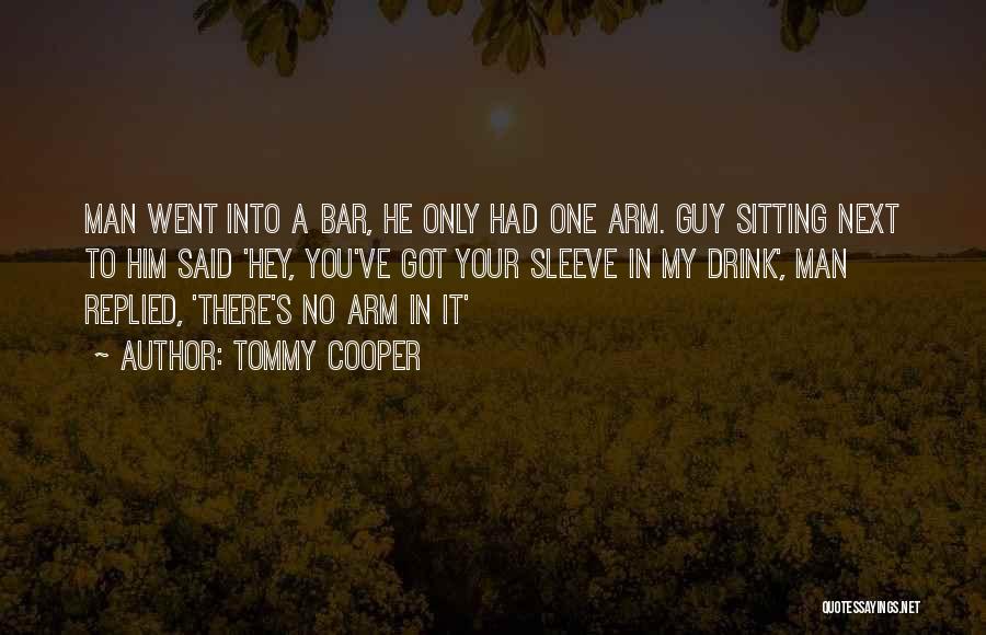 Funny Bar Quotes By Tommy Cooper