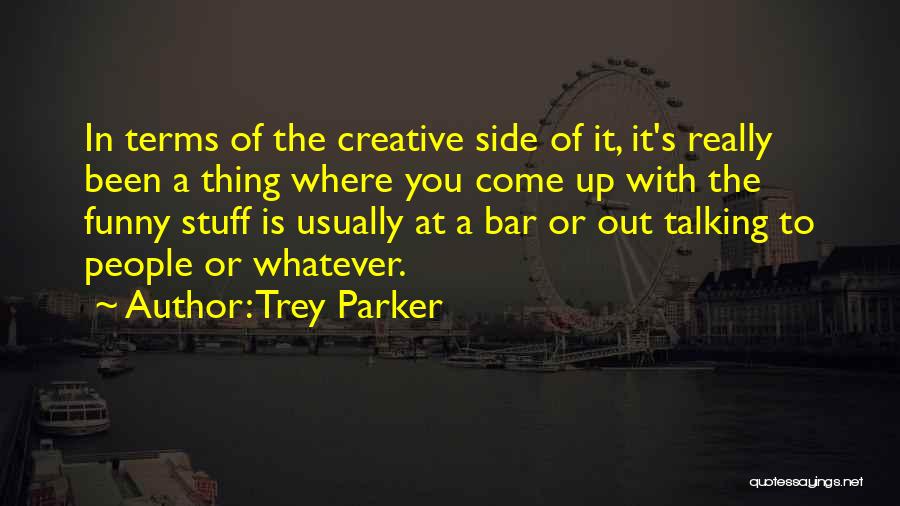 Funny Bar Quotes By Trey Parker