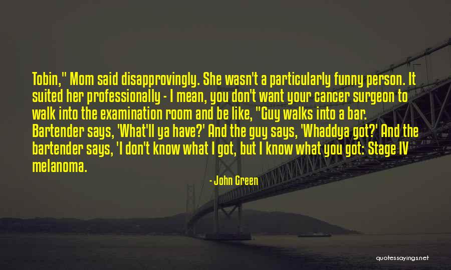 Funny Bar Room Quotes By John Green