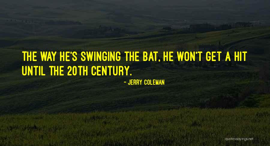 Funny Baseball Bat Quotes By Jerry Coleman