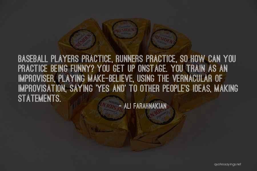Funny Baseball Quotes By Ali Farahnakian Funny Baseball Quotes By Ali Farahnakian