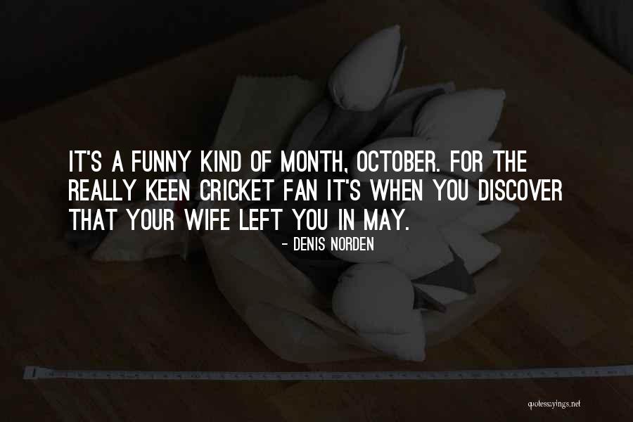 Funny Baseball Quotes By Denis Norden Funny Baseball Quotes By Denis Norden