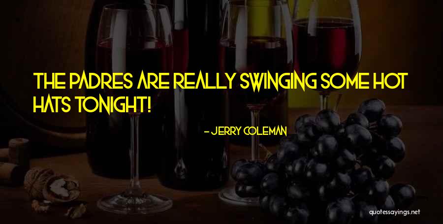 Funny Baseball Quotes By Jerry Coleman Funny Baseball Quotes By Jerry Coleman