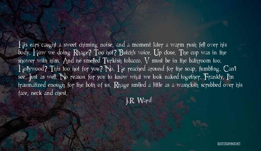 Funny Bathroom Quotes By J.R. Ward