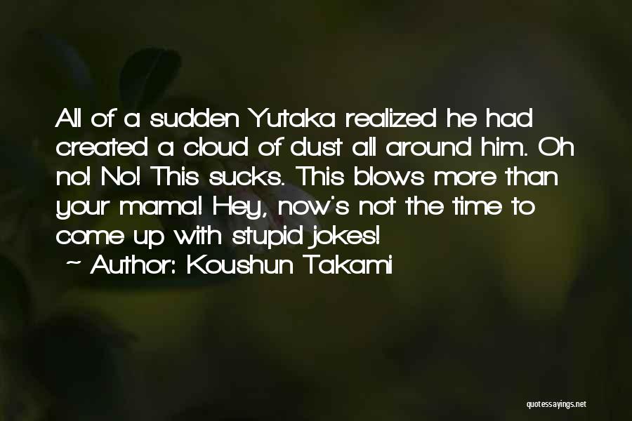 Funny Battle Quotes By Koushun Takami