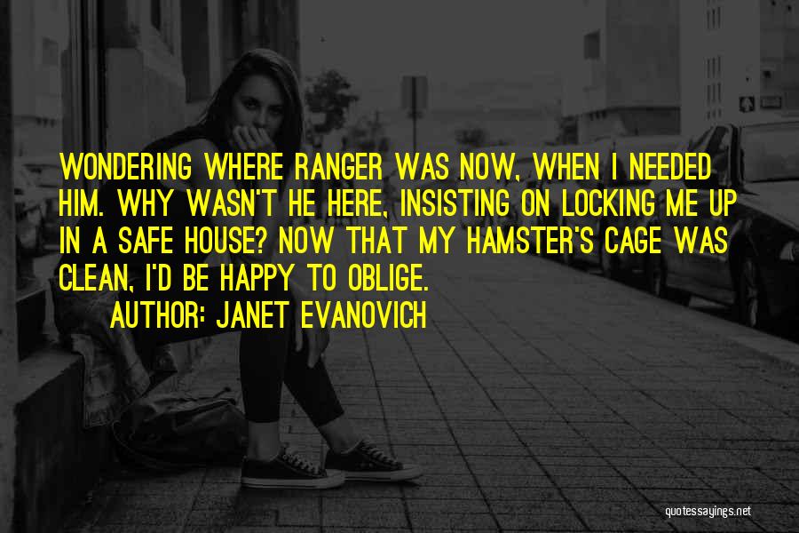 Funny Be Safe Quotes By Janet Evanovich