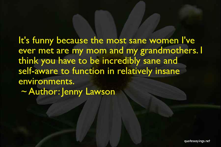 Funny Be You Quotes By Jenny Lawson