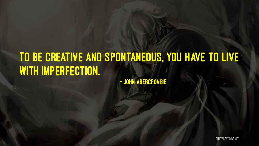 Funny Be You Quotes By John Abercrombie Funny Be You Quotes By John Abercrombie