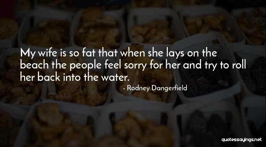 Funny Beach Quotes By Rodney Dangerfield Funny Beach Quotes By Rodney Dangerfield