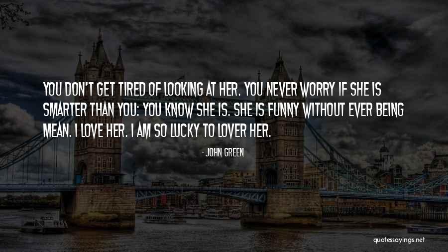 Funny Beauty Quotes By John Green