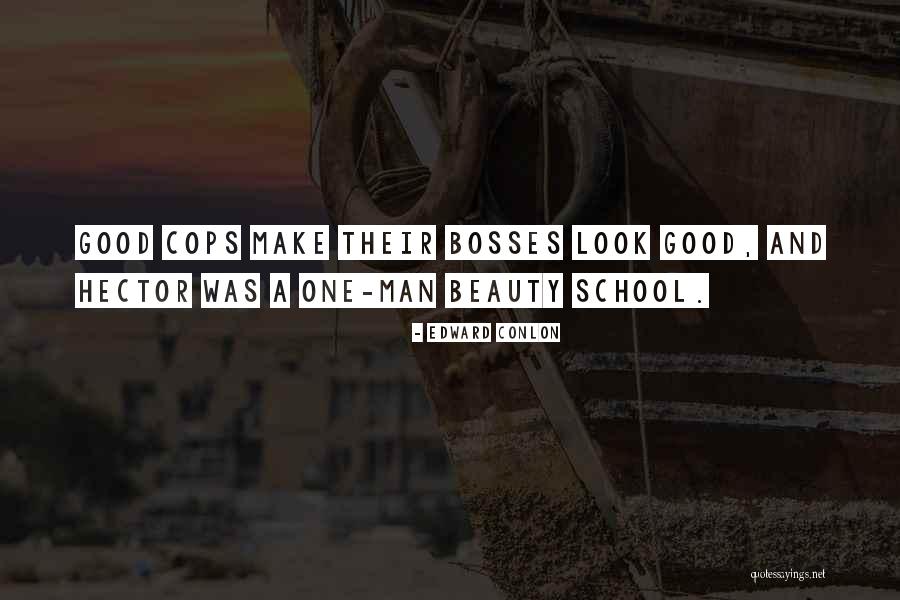 Funny Beauty School Quotes By Edward Conlon Funny Beauty School Quotes By Edward Conlon