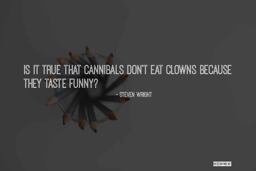 Funny Because It S True Quotes By Steven Wright Funny Because It S True Quotes By Steven Wright