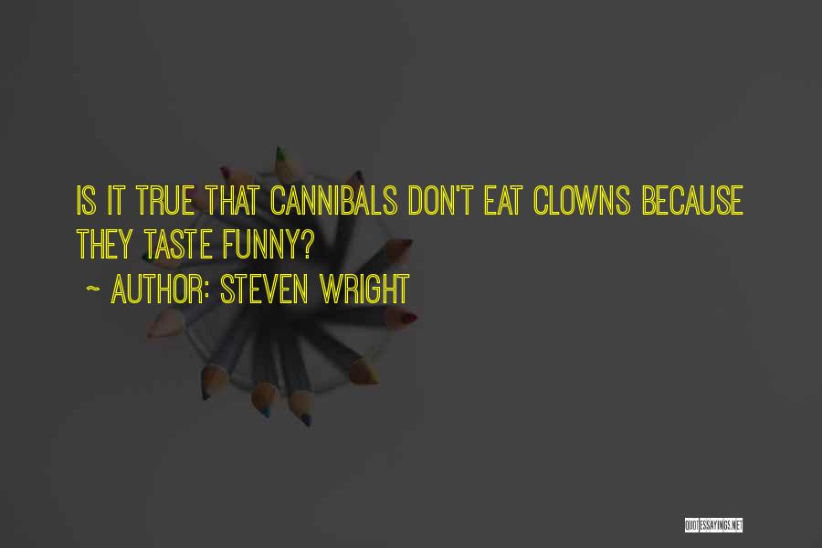 Funny Because It's True Quotes By Steven Wright