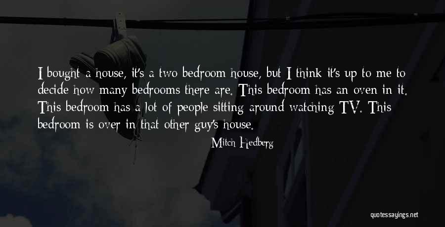 Funny Bedrooms Quotes By Mitch Hedberg Funny Bedrooms Quotes By Mitch Hedberg