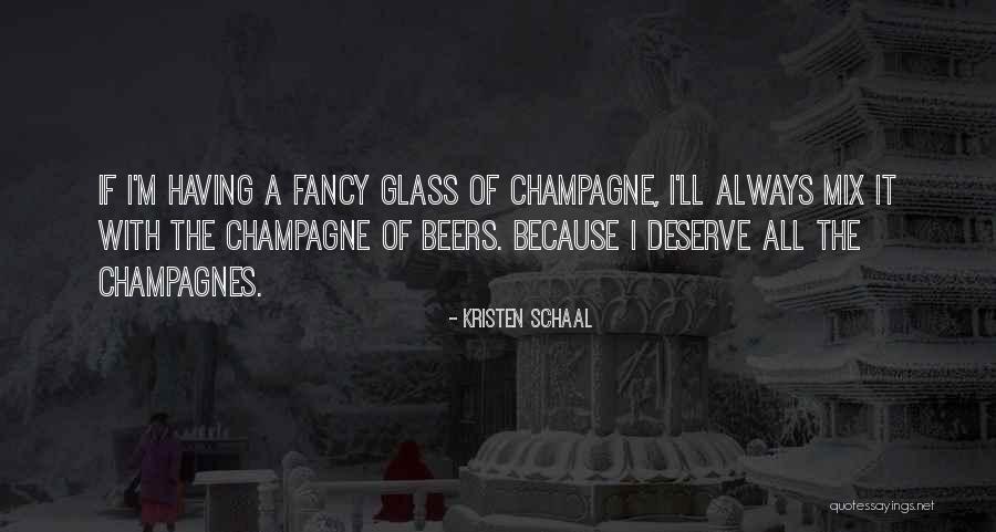 Funny Beer Glass Quotes By Kristen Schaal