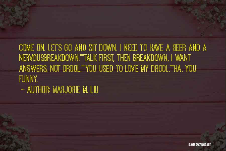 Funny Beer Love Quotes By Marjorie M. Liu