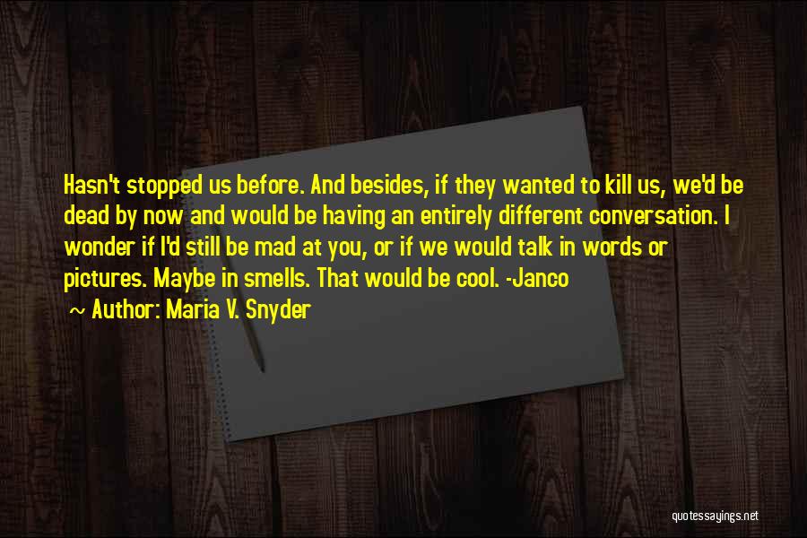 Funny Before Death Quotes By Maria V. Snyder