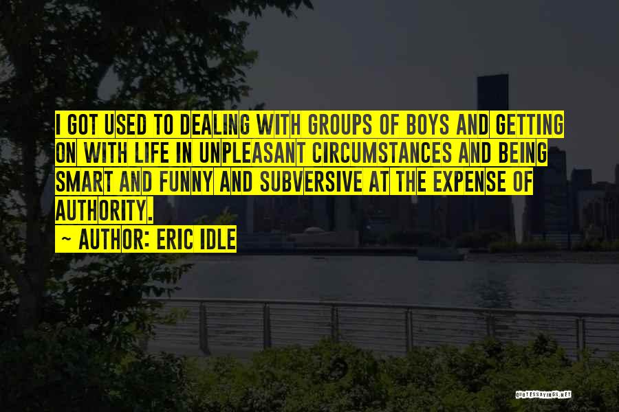 Funny Being Used Quotes By Eric Idle