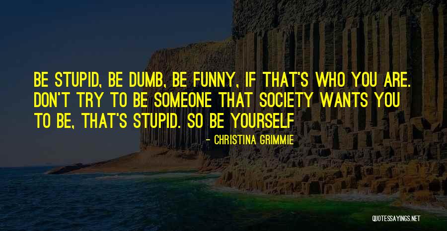 Funny Being You Quotes By Christina Grimmie