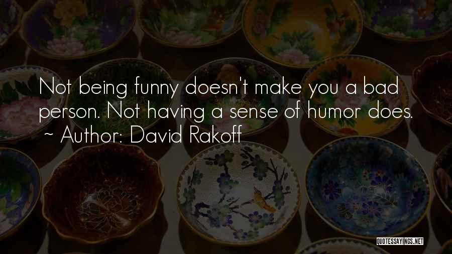 Funny Being You Quotes By David Rakoff