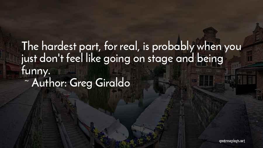 Funny Being You Quotes By Greg Giraldo