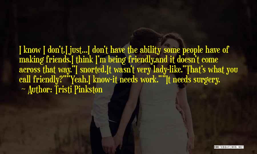 Funny Being You Quotes By Tristi Pinkston