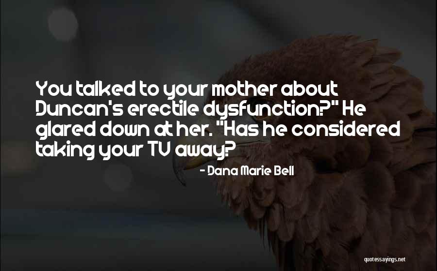 Funny Bell Quotes By Dana Marie Bell