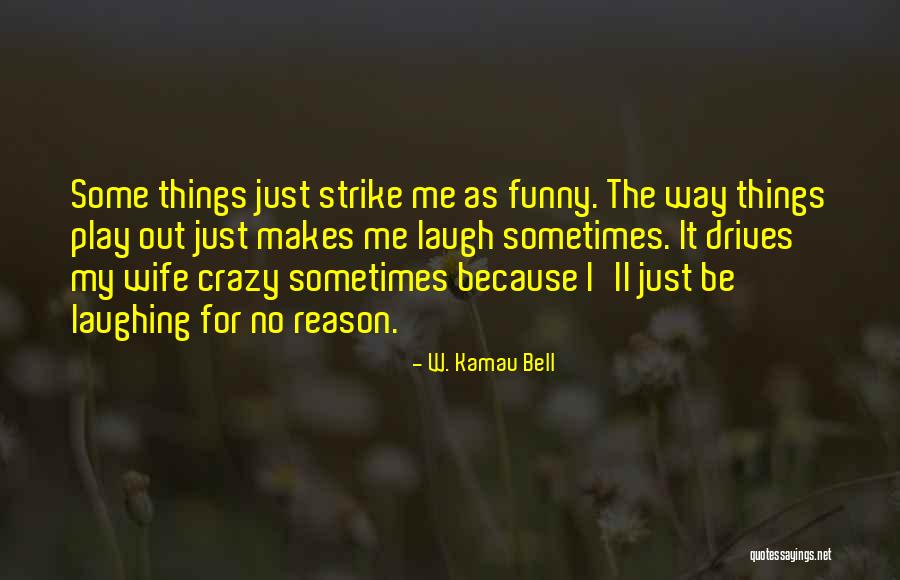 Funny Bell Quotes By W. Kamau Bell