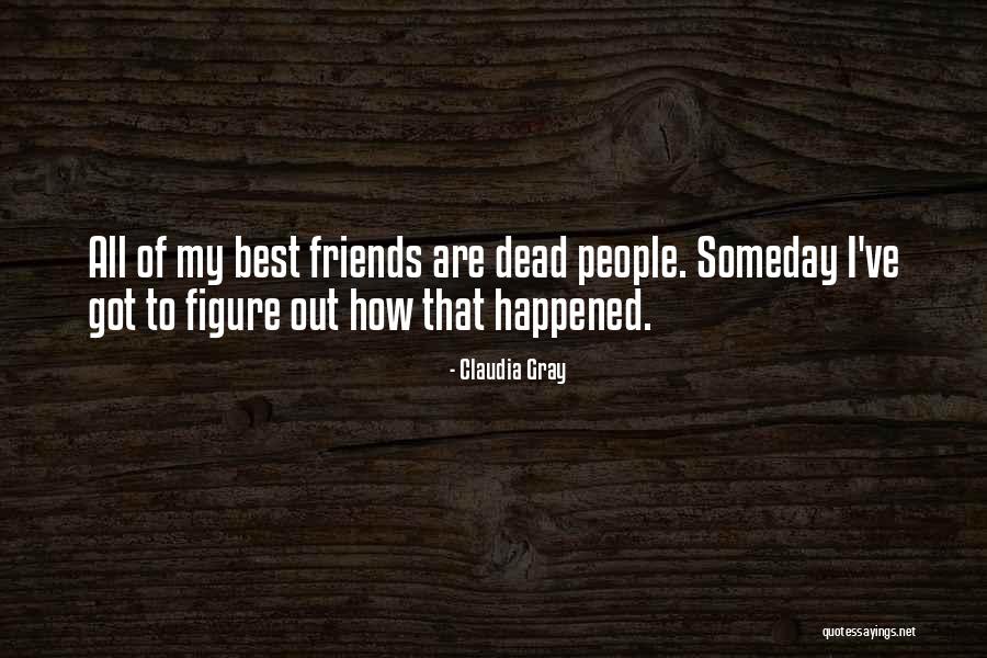 Funny Best Friends Quotes By Claudia Gray