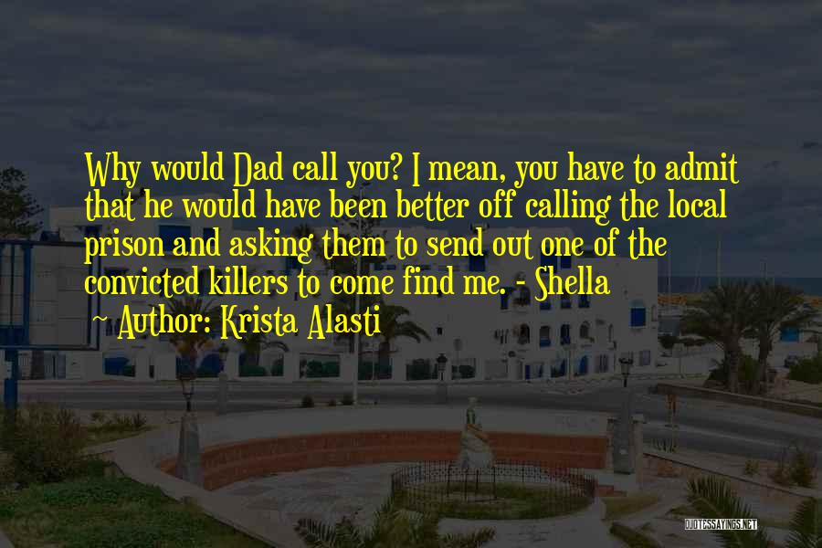 Funny Better Off Without You Quotes By Krista Alasti