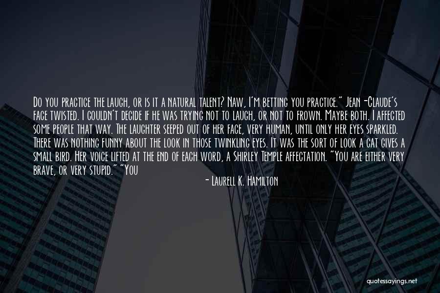 Funny Betting Quotes By Laurell K. Hamilton Funny Betting Quotes By Laurell K. Hamilton