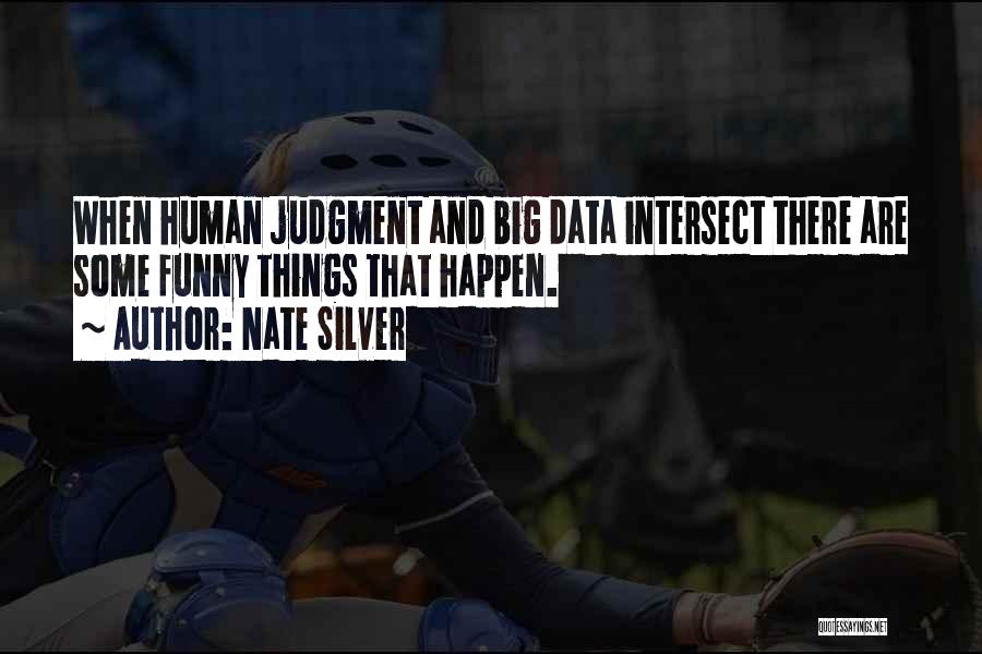 Funny Big Data Quotes By Nate Silver