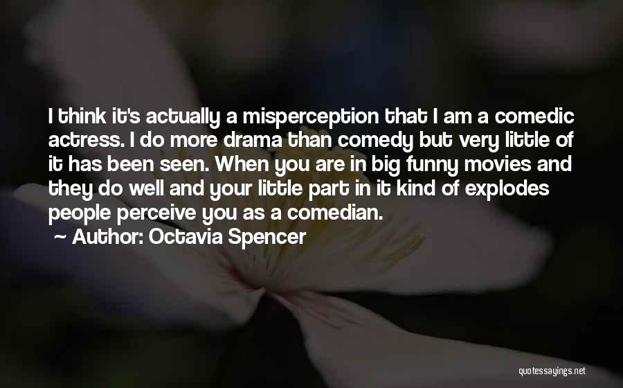 Funny Big Little Quotes By Octavia Spencer