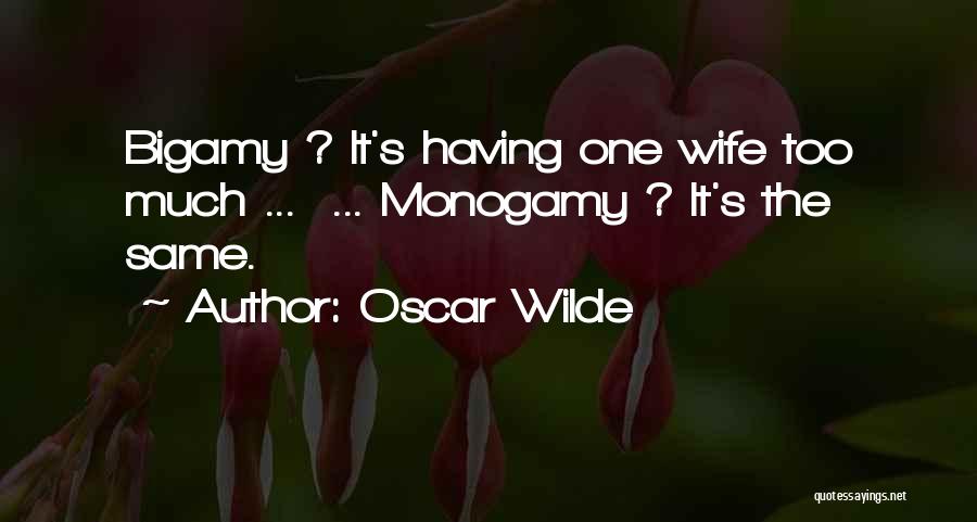 Funny Bigamy Quotes By Oscar Wilde