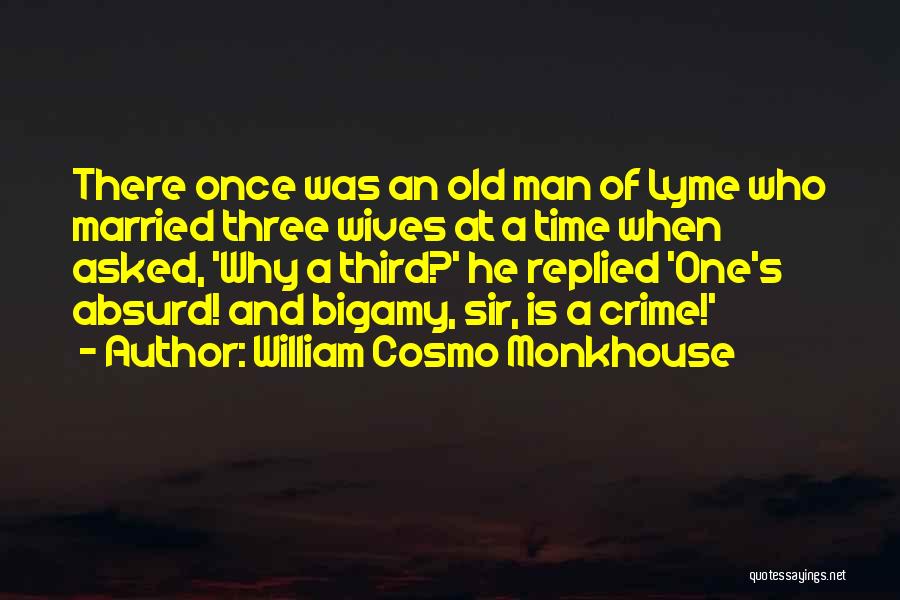 Funny Bigamy Quotes By William Cosmo Monkhouse