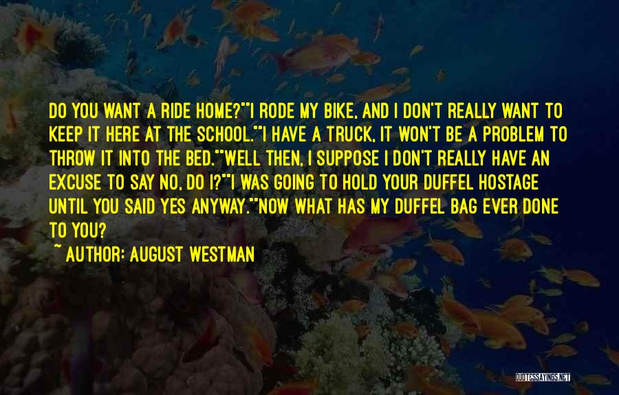 Funny Bike Quotes By August Westman
