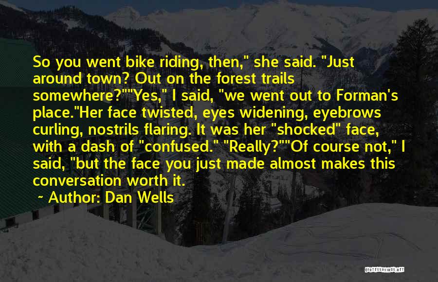 Funny Bike Quotes By Dan Wells