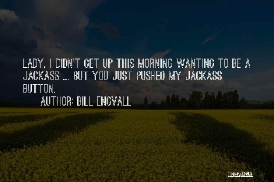 Funny Bill Engvall Quotes By Bill Engvall