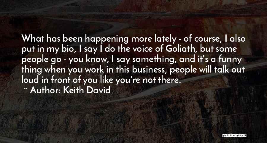 Funny Bio Quotes By Keith David