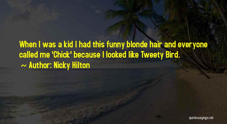 Funny Bird Quotes By Nicky Hilton