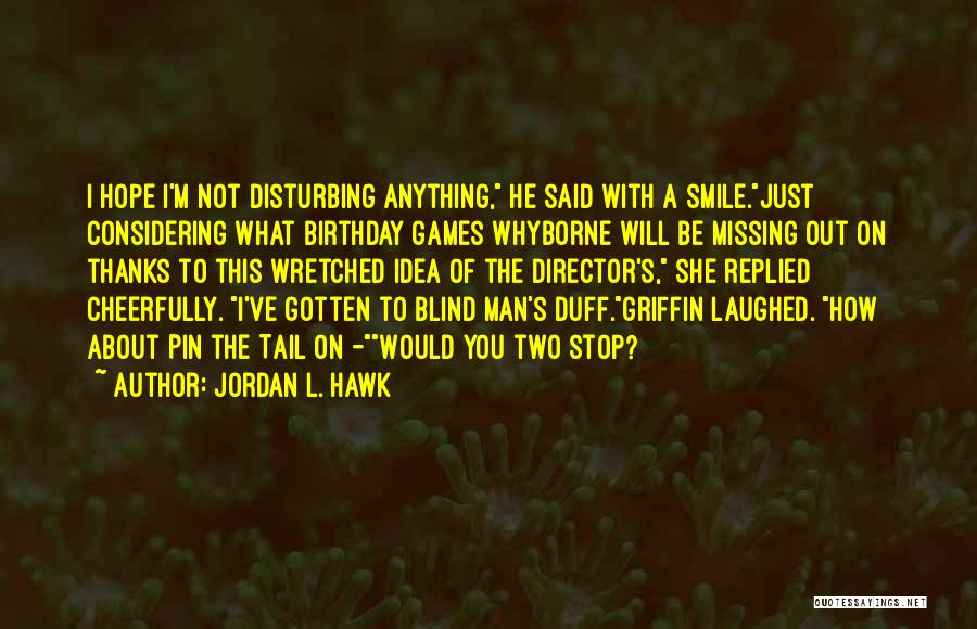 Funny Birthday Quotes By Jordan L. Hawk
