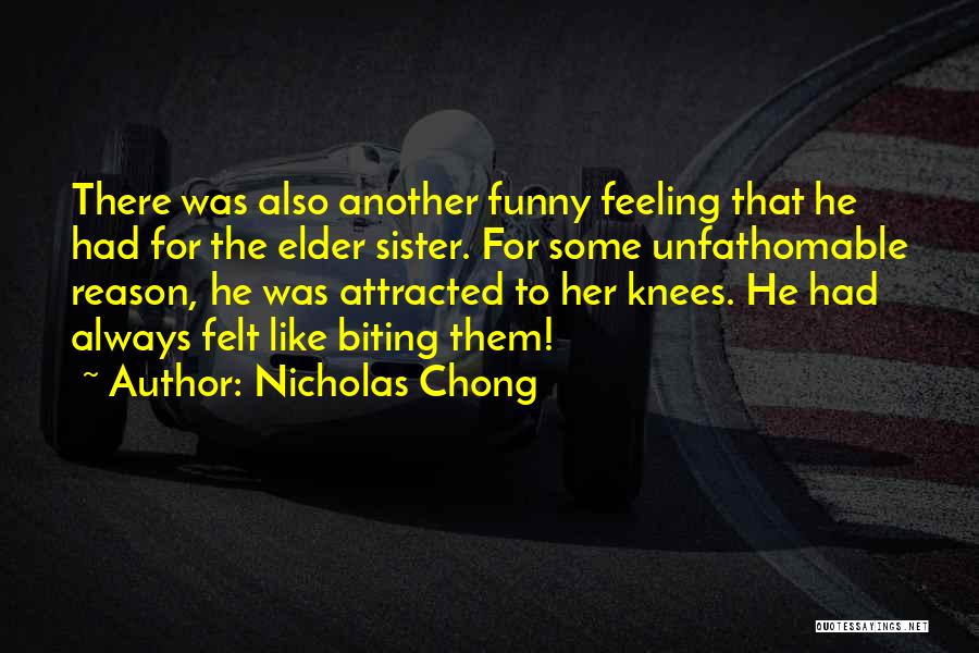 Funny Biting Quotes By Nicholas Chong